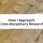 How I Approach Cross-disciplinary Research