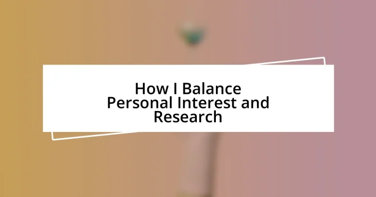 How I Balance Personal Interest and Research