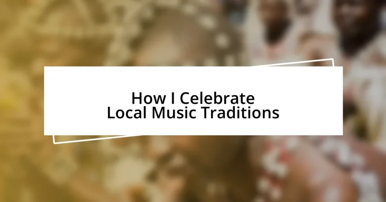 How I Celebrate Local Music Traditions