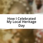 How I Celebrated My Local Heritage Day