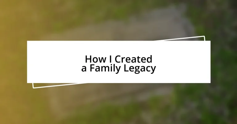 How I Created a Family Legacy