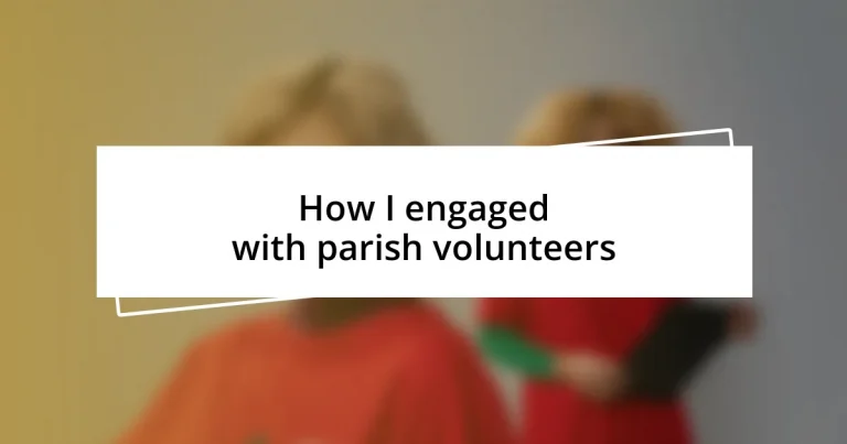 How I engaged with parish volunteers