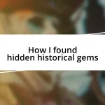 How I found hidden historical gems