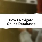 How I Navigate Online Databases