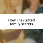 How I navigated family secrets