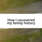 How I uncovered my family history