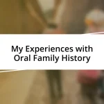 My Experiences with Oral Family History