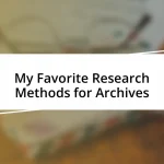 My Favorite Research Methods for Archives