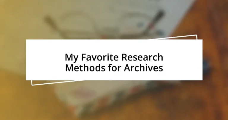 My Favorite Research Methods for Archives