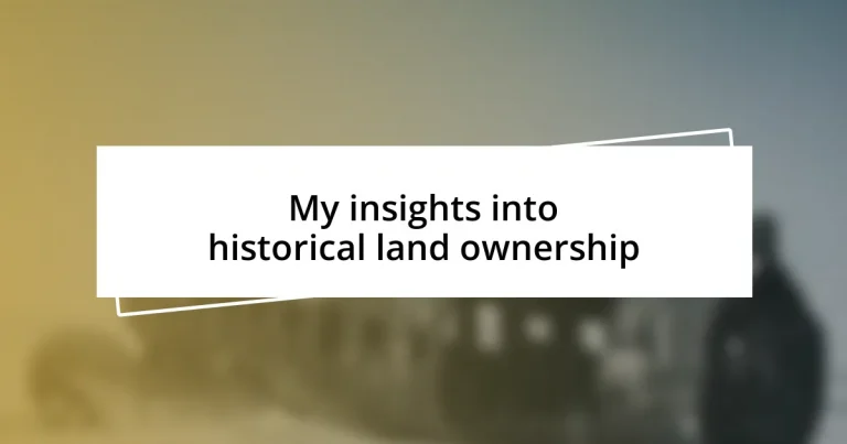 My insights into historical land ownership