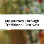 My Journey Through Traditional Festivals