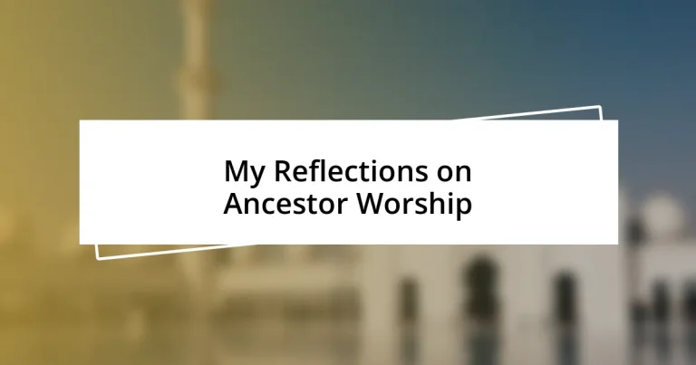 My Reflections on Ancestor Worship