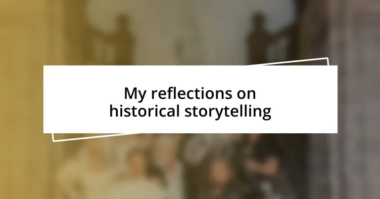 My reflections on historical storytelling