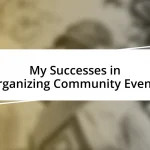 My Successes in Organizing Community Events