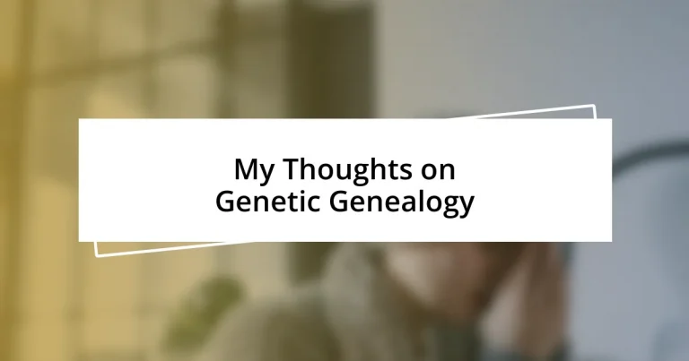 My Thoughts on Genetic Genealogy