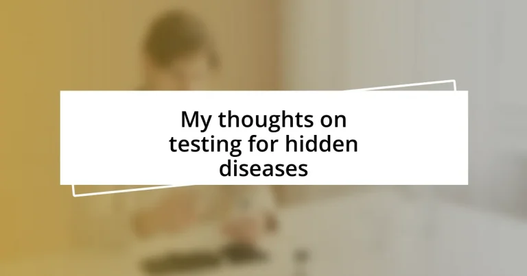 My thoughts on testing for hidden diseases