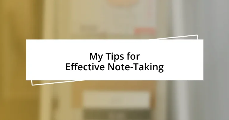 My Tips for Effective Note-Taking