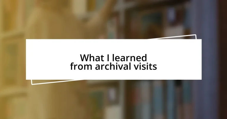 What I learned from archival visits