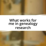 What works for me in genealogy research