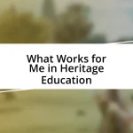 What Works for Me in Heritage Education