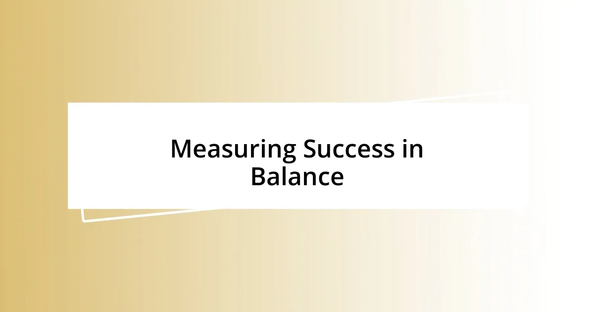 Measuring Success in Balance