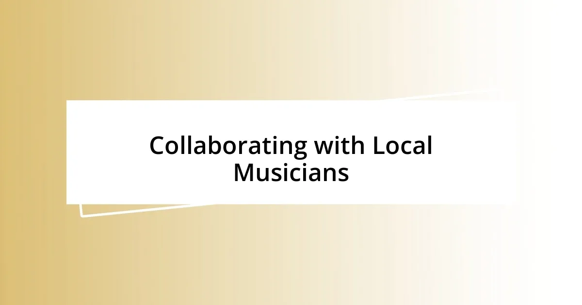 Collaborating with Local Musicians