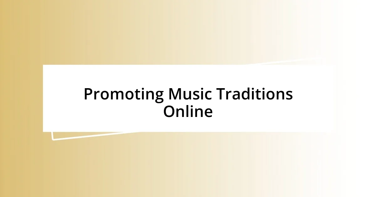 Promoting Music Traditions Online