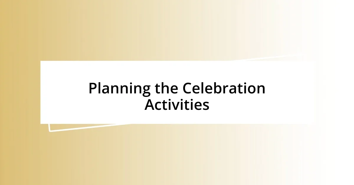 Planning the Celebration Activities