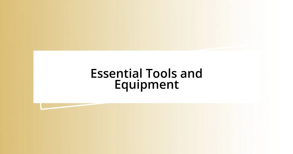 Essential Tools and Equipment