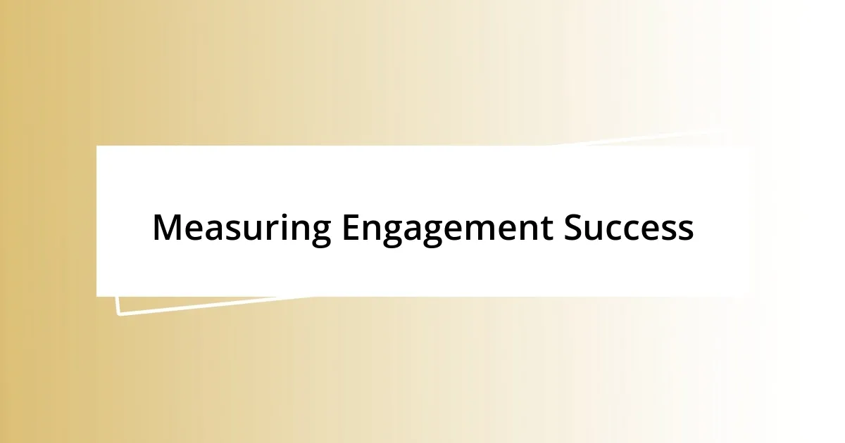 Measuring Engagement Success