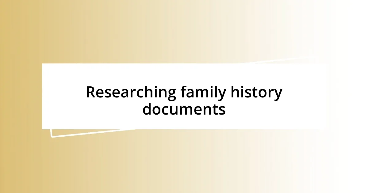 Researching family history documents