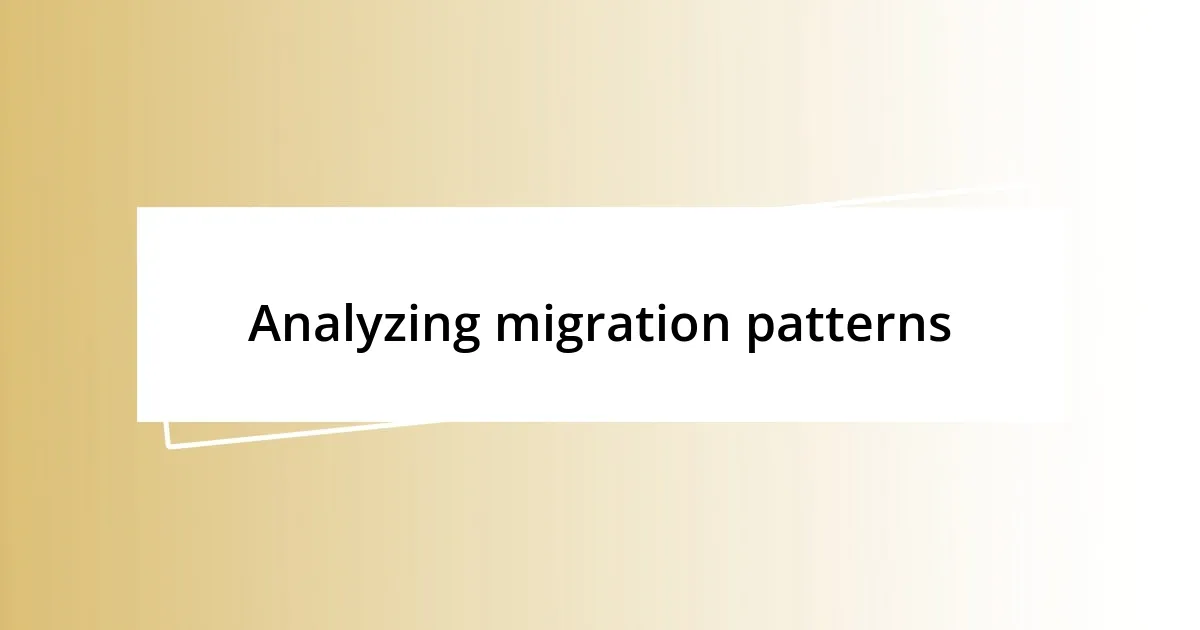 Analyzing migration patterns