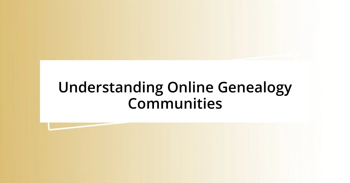 Understanding Online Genealogy Communities