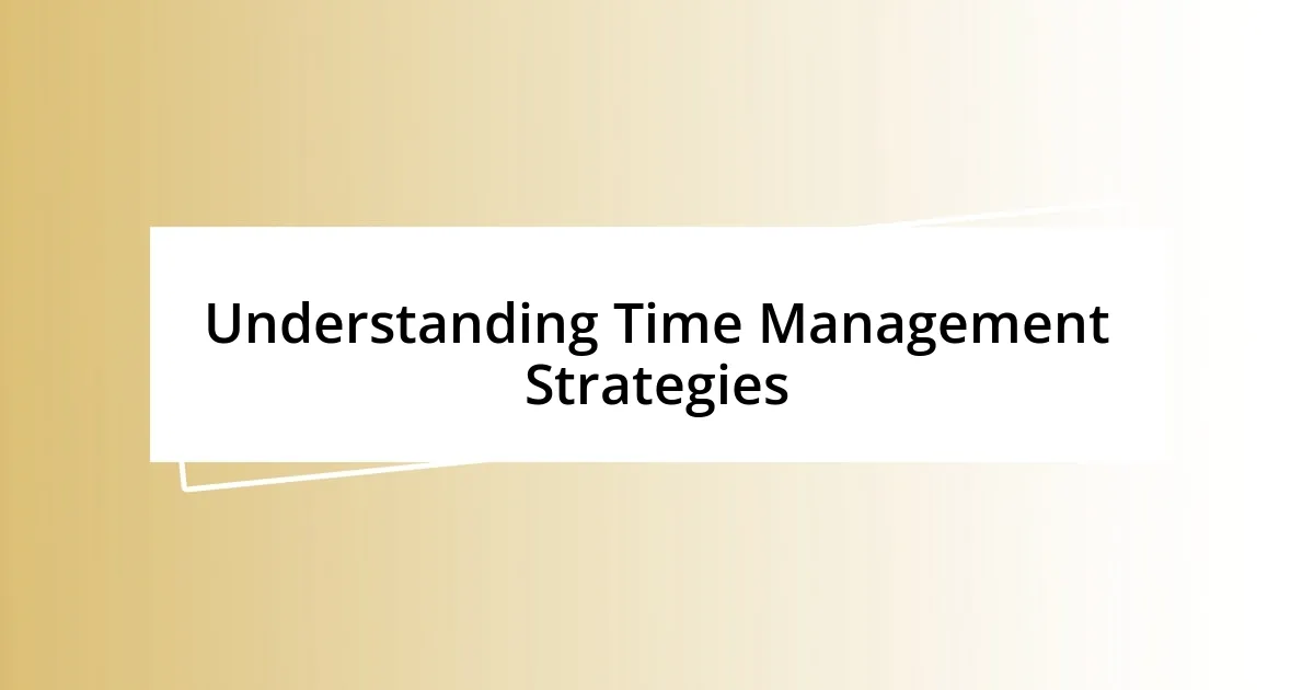 Understanding Time Management Strategies