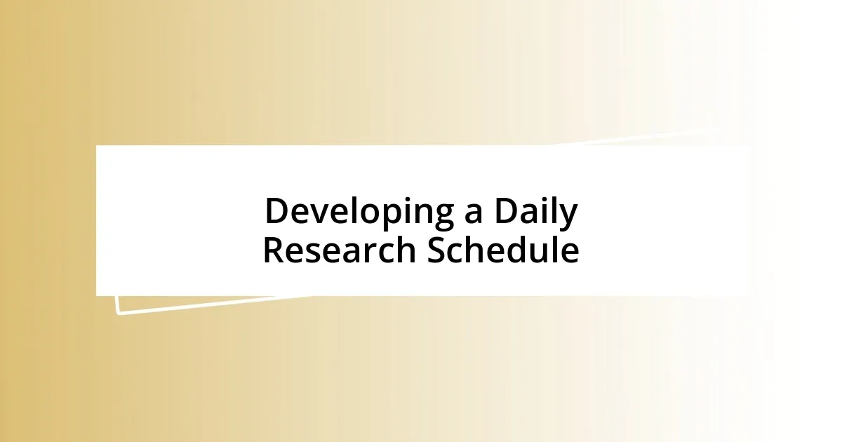 Developing a Daily Research Schedule