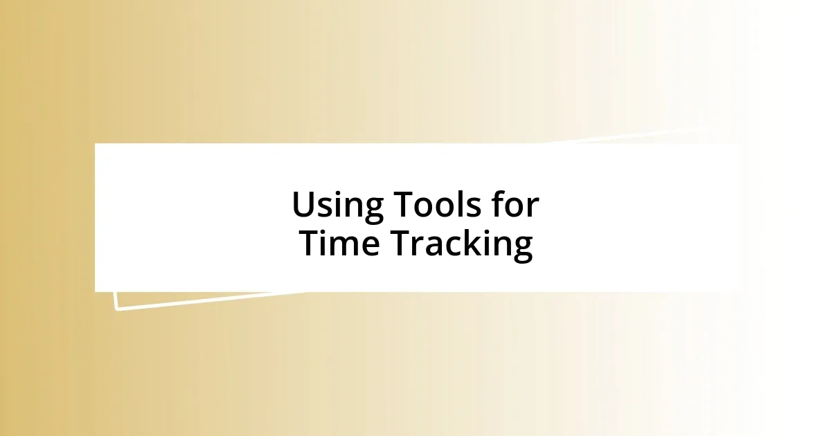 Using Tools for Time Tracking