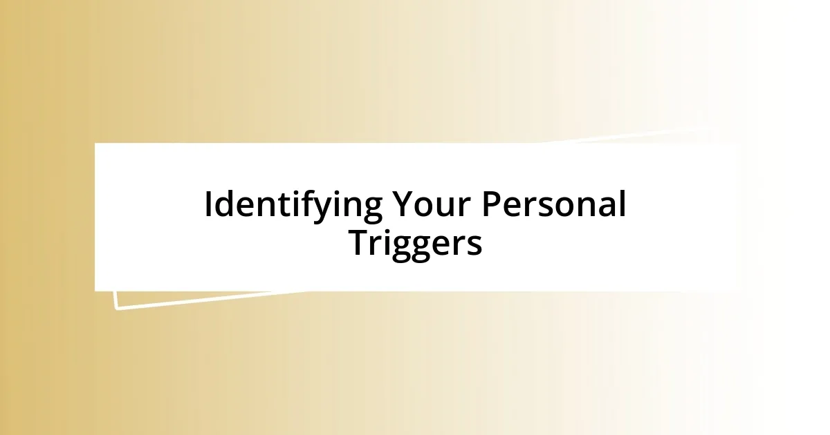 Identifying Your Personal Triggers