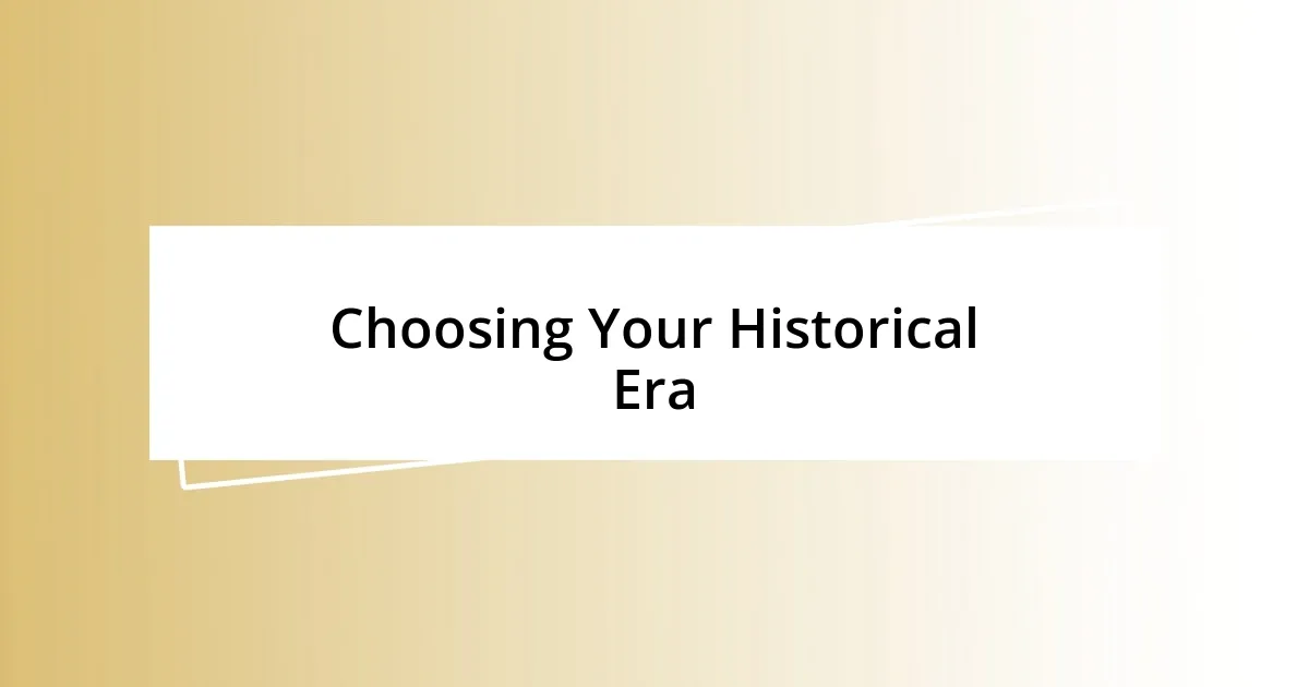 Choosing Your Historical Era