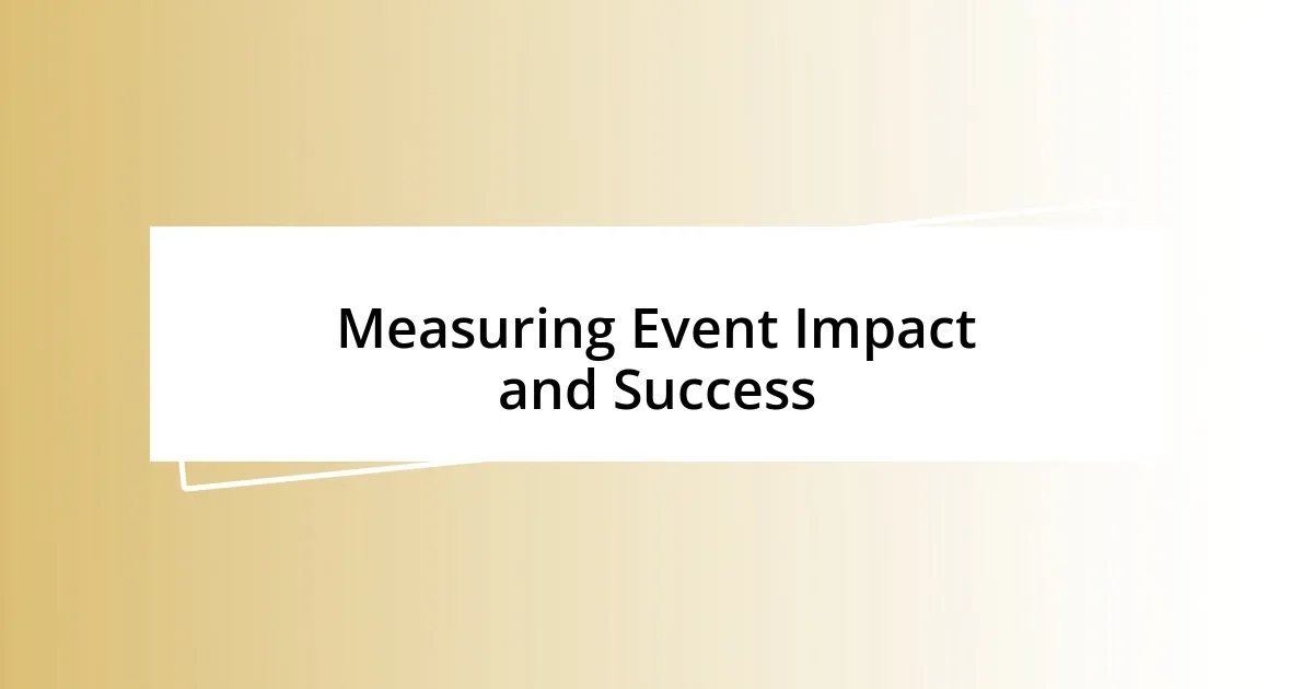 Measuring Event Impact and Success