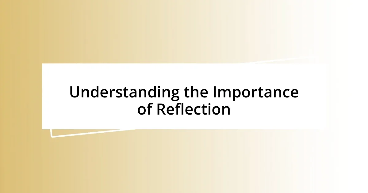 Understanding the Importance of Reflection