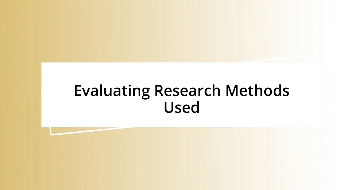 Evaluating Research Methods Used