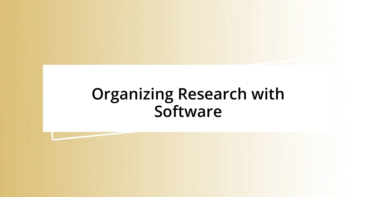 Organizing Research with Software