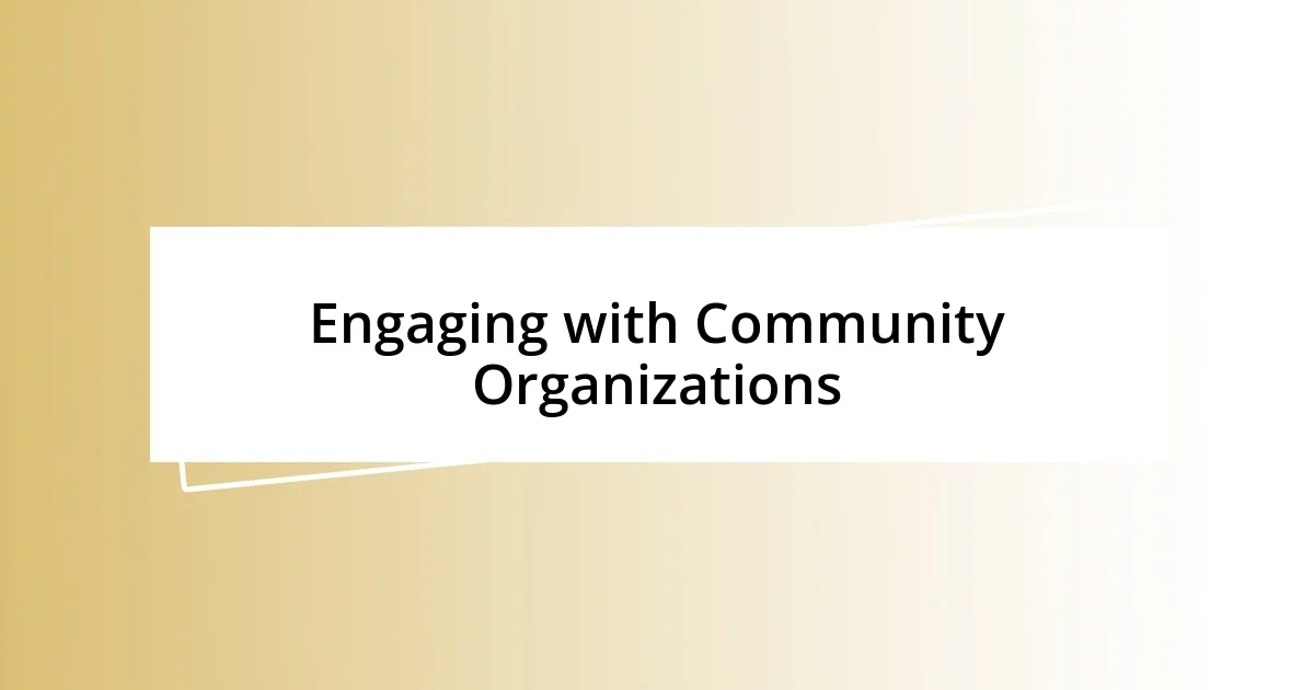 Engaging with Community Organizations