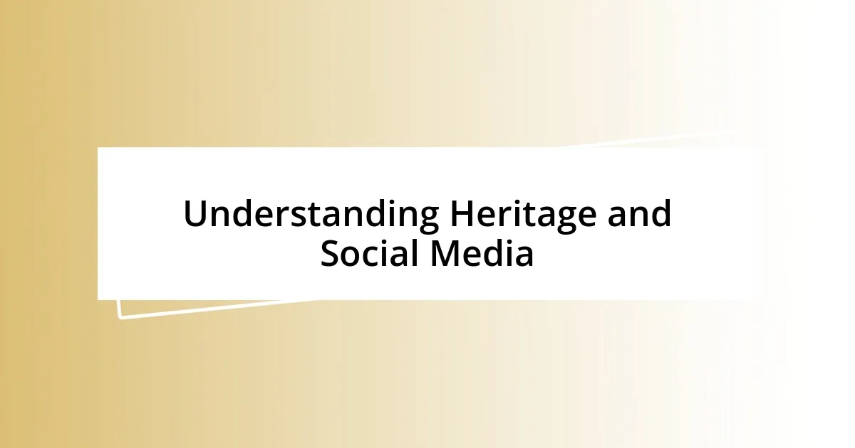 Understanding Heritage and Social Media