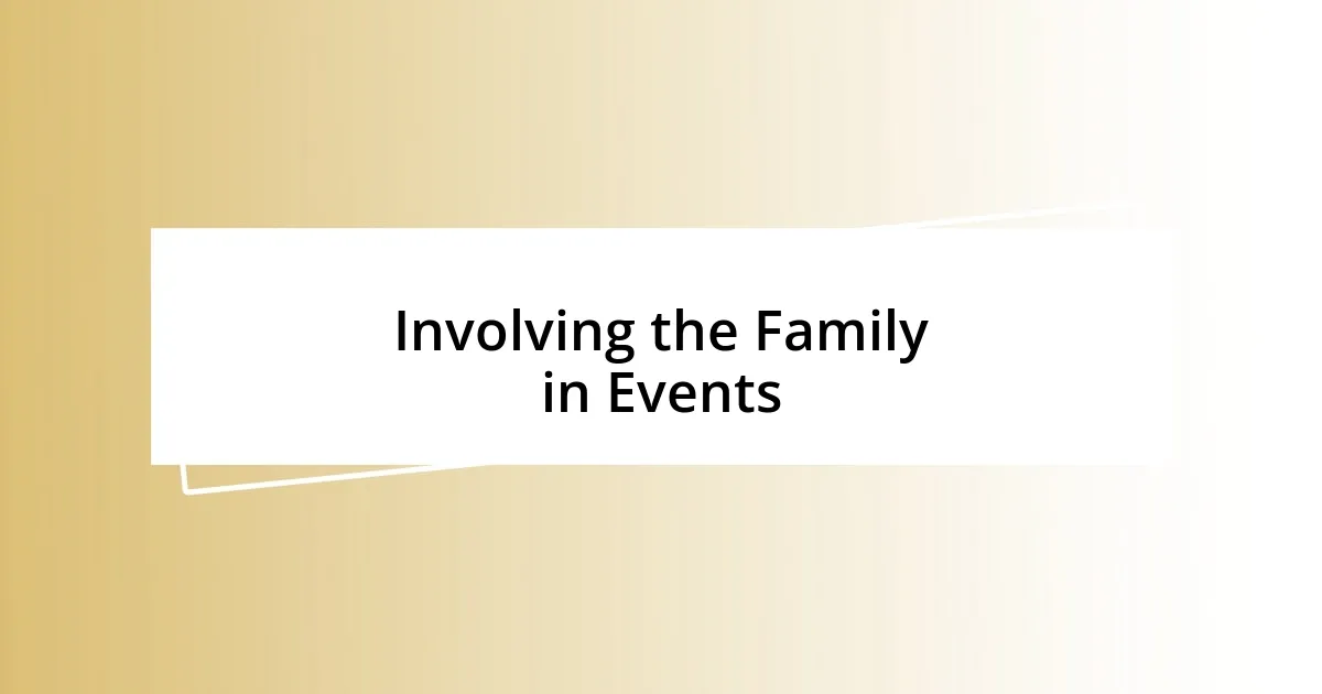 Involving the Family in Events