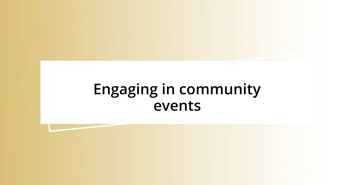 Engaging in community events