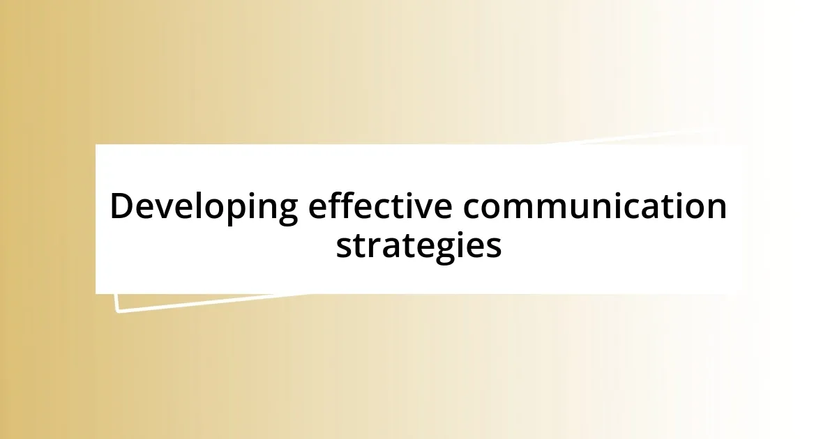 Developing effective communication strategies