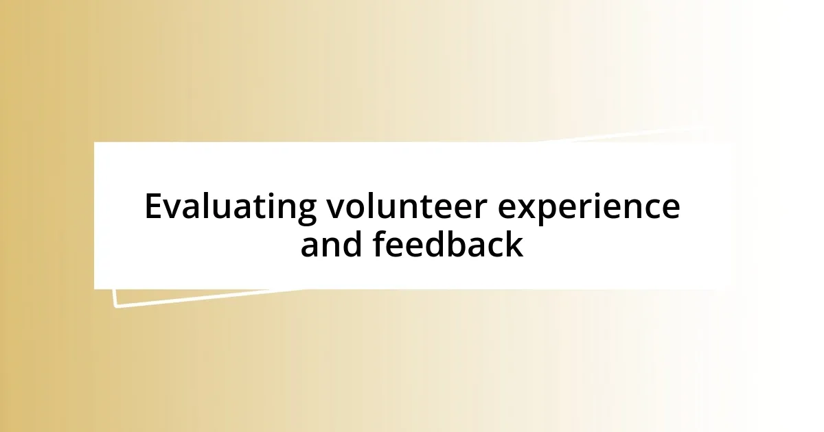 Evaluating volunteer experience and feedback