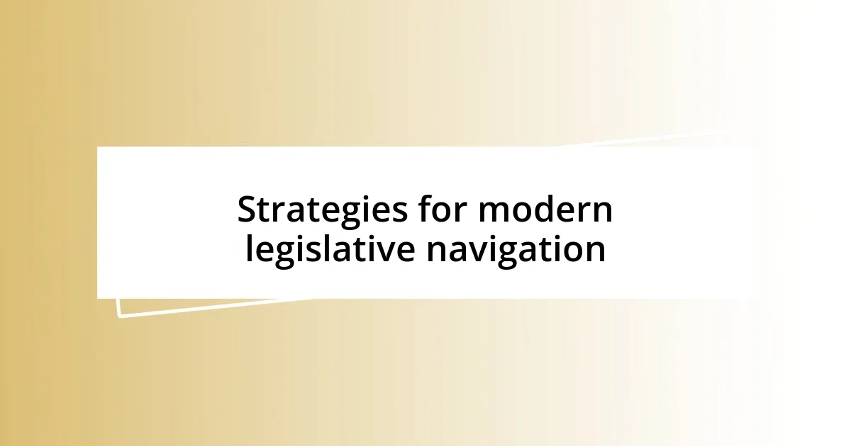 Strategies for modern legislative navigation