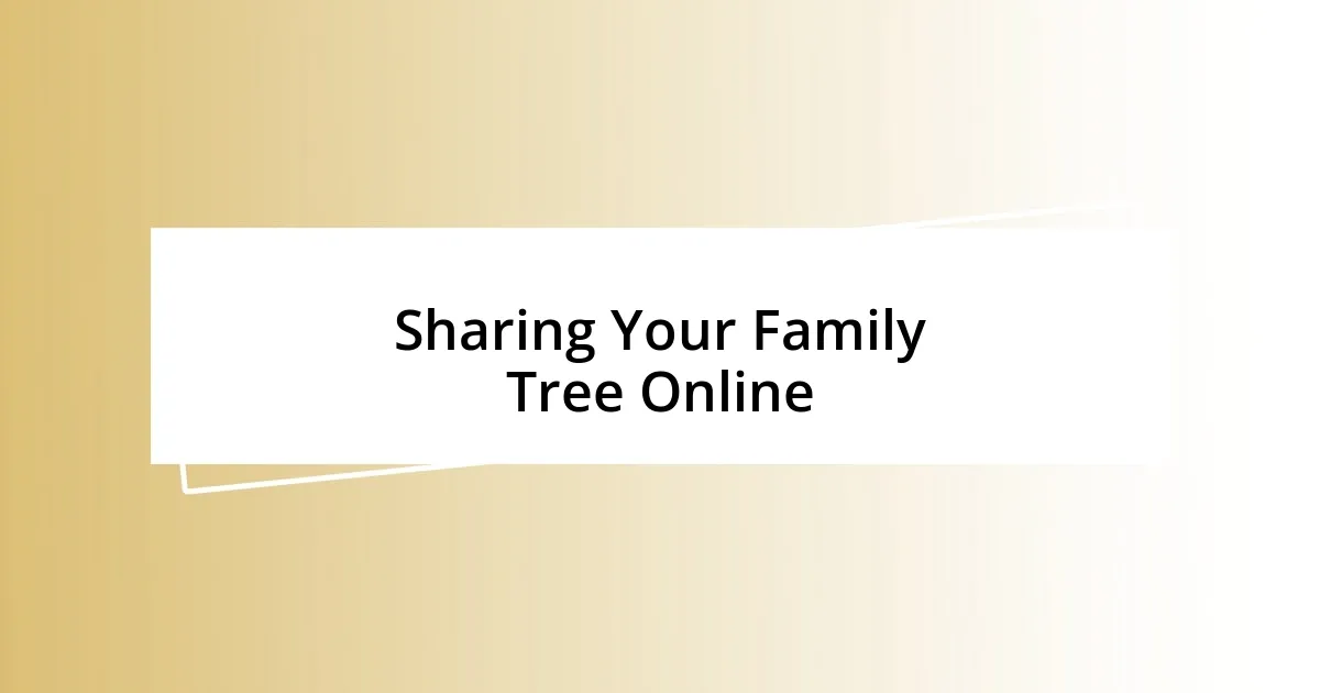 Sharing Your Family Tree Online